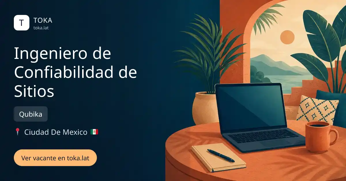 Vacante de Ingeniero de confiabilidad de sitios en Ciudad de Mexico, Mexico — Qubika