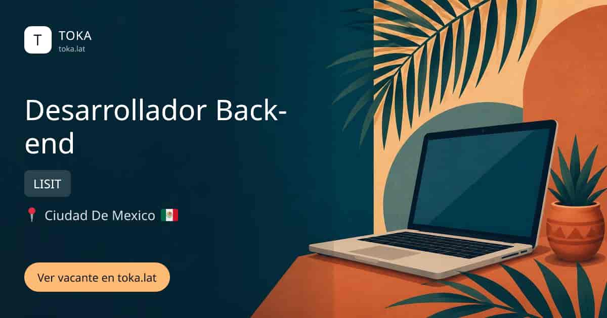 Vacante de Desarrollador back-end en Ciudad de Mexico, Mexico — LISIT