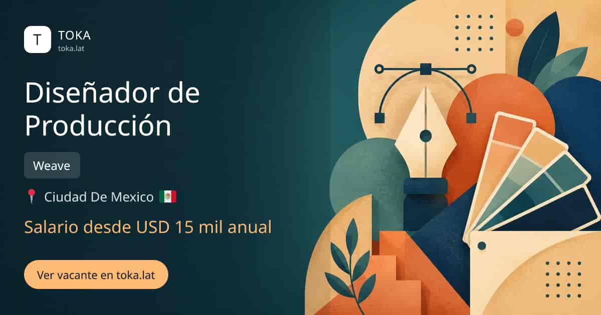 Vacante de Diseñador de producción en Ciudad de Mexico, Mexico — Weave, salario desde USD 15 mil anual