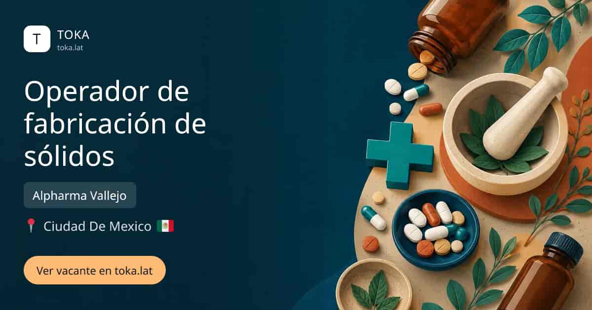 Vacante de Operador de fabricación de sólidos en Ciudad de Mexico, Mexico — Alpharma Vallejo