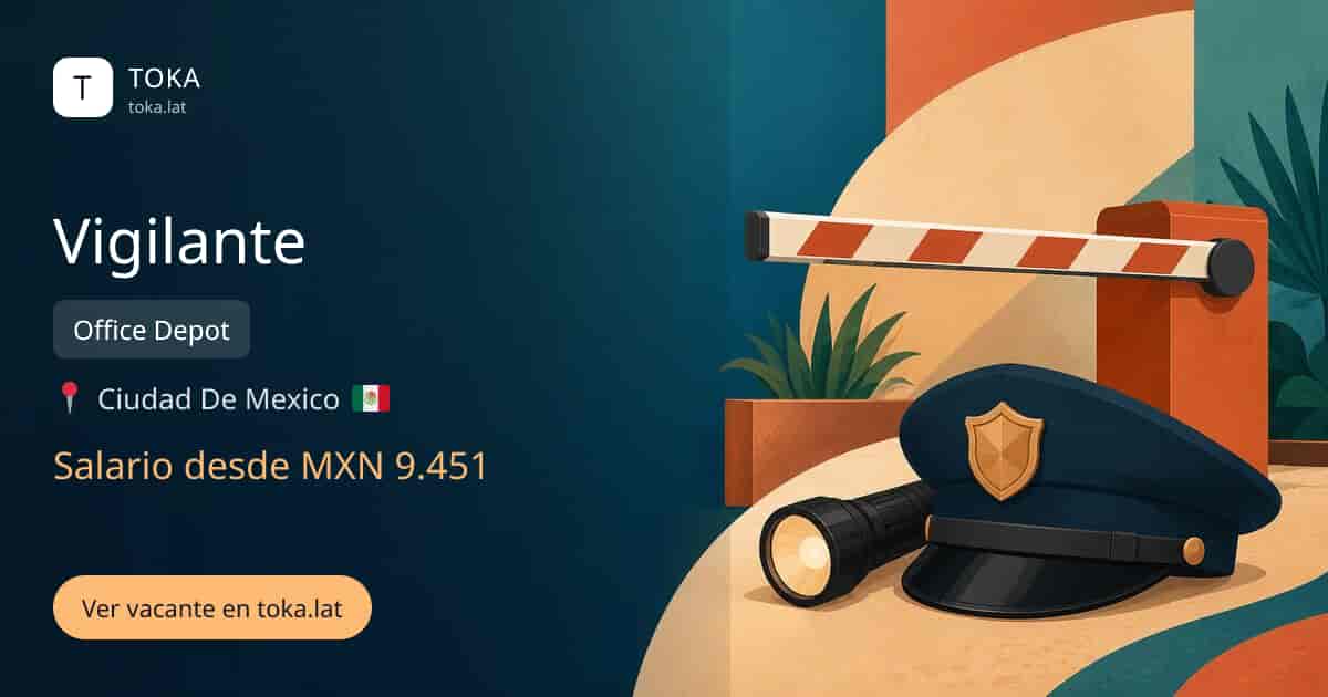 Vacante de Vigilante en Ciudad de Mexico, Mexico — Office Depot, salario desde MXN 9.451