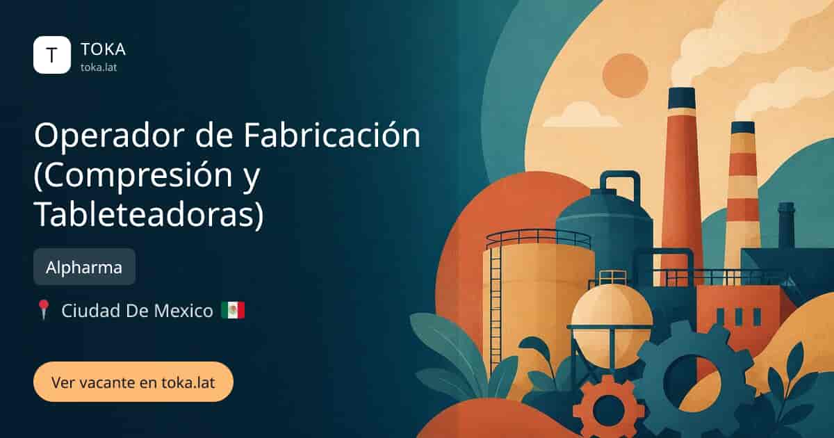 Vacante de Operador de fabricación (compresión y tableteadoras) en Ciudad de Mexico, Mexico — Alpharma