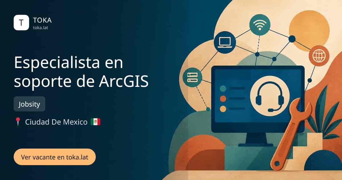 Vacante de Especialista en soporte de arcgis en Ciudad de Mexico, Mexico — Jobsity