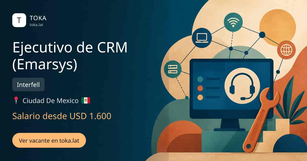 Vacante de Ejecutivo de crm (emarsys) en Ciudad de Mexico, Mexico — Interfell, salario desde USD 1.600