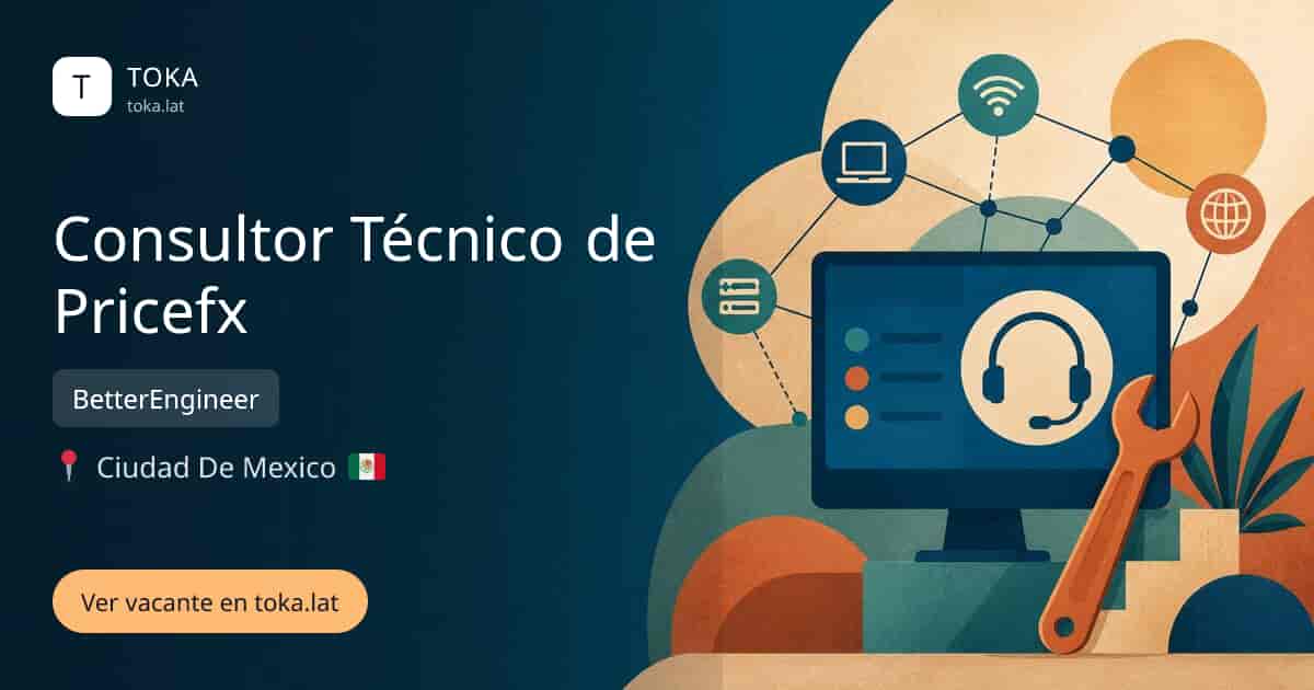 Vacante de Consultor técnico de pricefx en Ciudad de Mexico, Mexico — BetterEngineer
