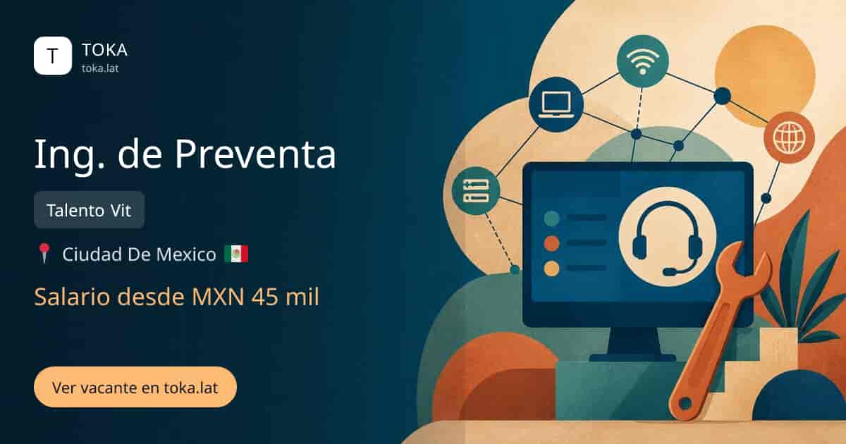 Vacante de Ing. de preventa en Ciudad de Mexico, Mexico — Talento Vit, salario desde MXN 45 mil