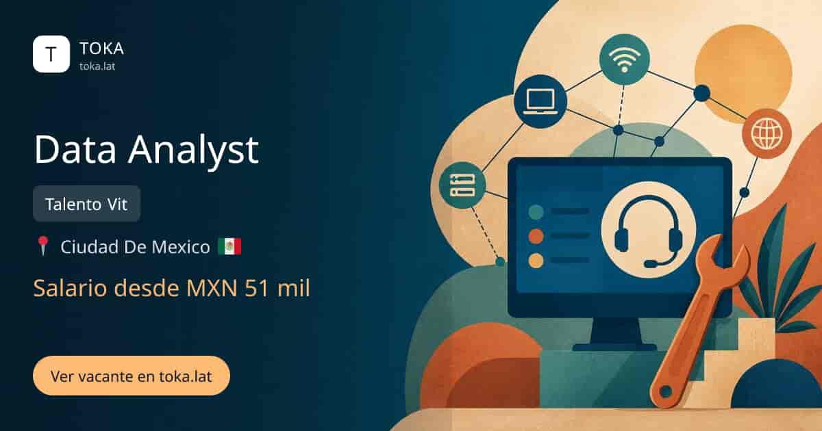 Vacante de Data analyst en Ciudad de Mexico, Mexico — Talento Vit, salario desde MXN 51 mil