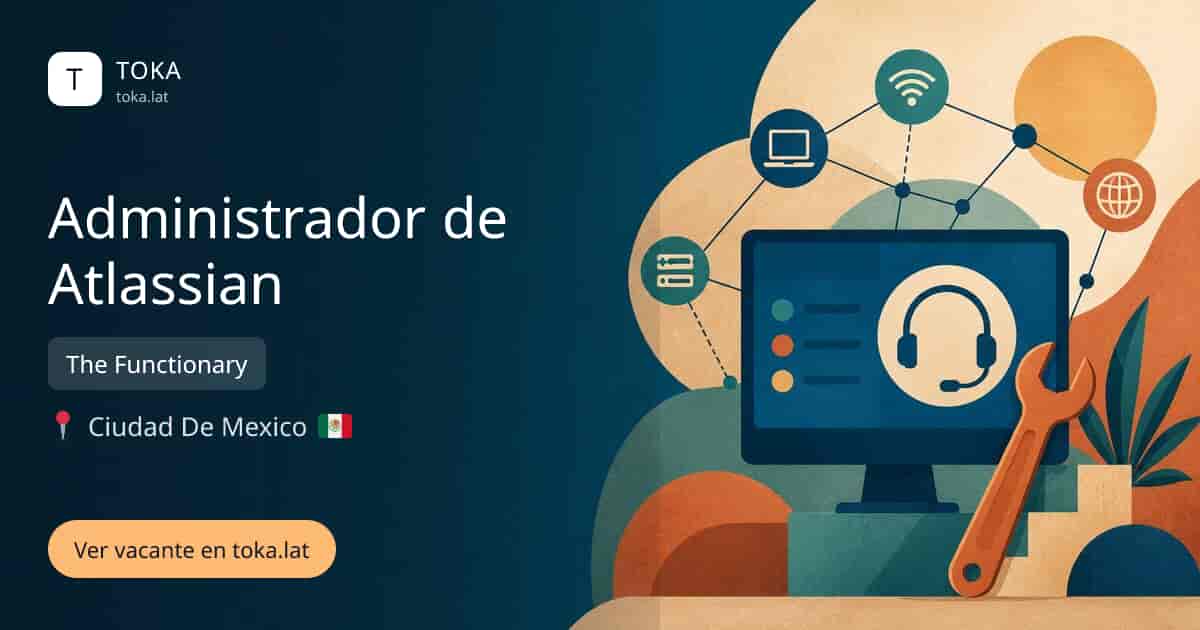 Vacante de Administrador de atlassian en Ciudad de Mexico, Mexico — The Functionary