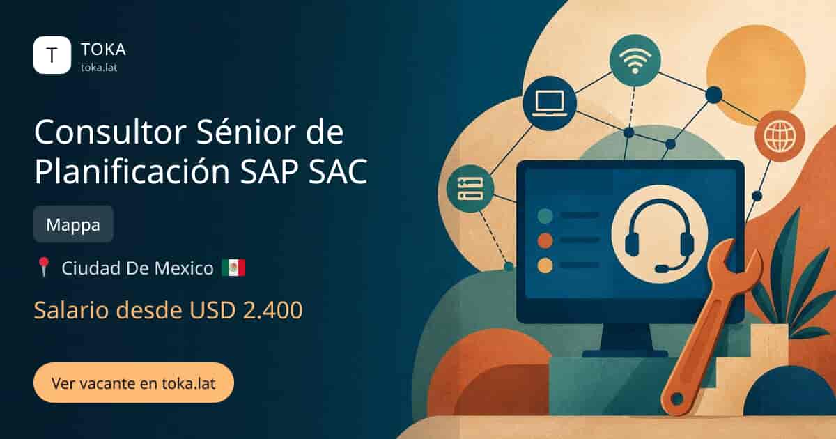 Vacante de Consultor sénior de planificación sap sac en Ciudad de Mexico, Mexico — Mappa, salario desde USD 2.400