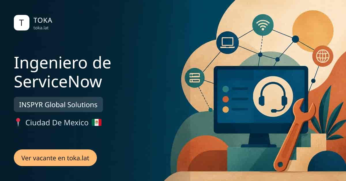Vacante de Ingeniero de servicenow en Ciudad de Mexico, Mexico — INSPYR Global Solutions