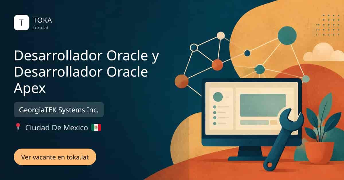 Vacante de Desarrollador oracle y desarrollador oracle apex en Ciudad de Mexico, Mexico — GeorgiaTEK Systems Inc.