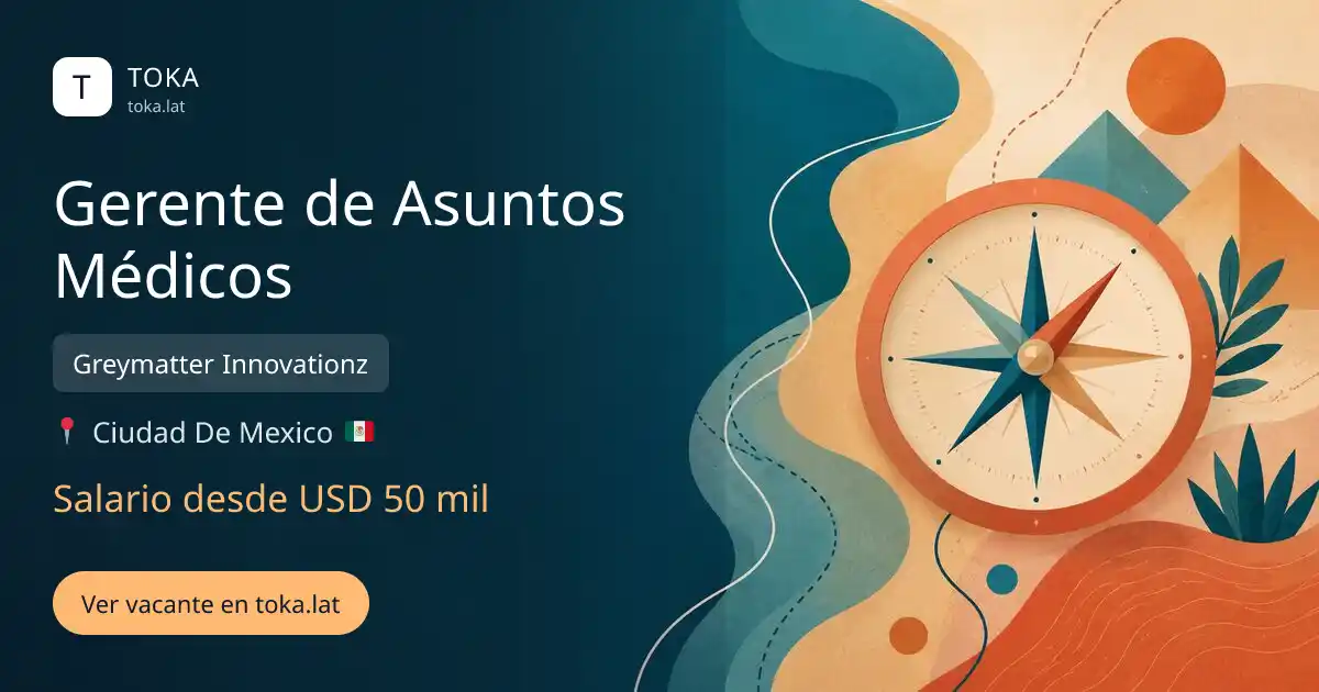 Vacante de Gerente de asuntos médicos en Ciudad de Mexico, Mexico — Greymatter Innovationz, salario desde USD 50 mil