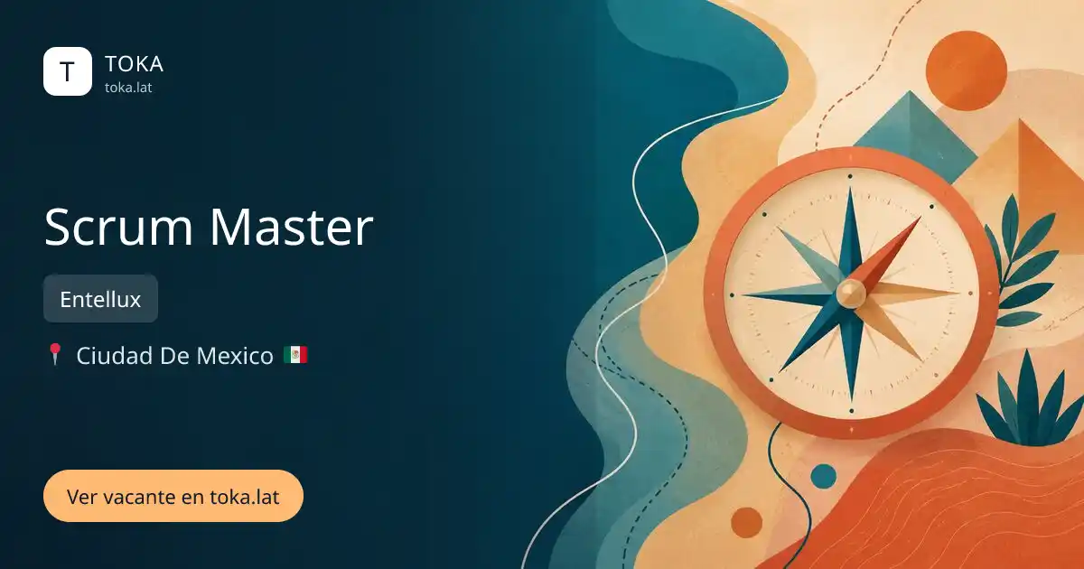 Vacante de Scrum master en Ciudad de Mexico, Mexico — Entellux