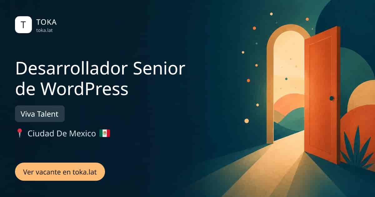 Vacante de Desarrollador senior de wordpress en Ciudad de Mexico, Mexico — Viva Talent