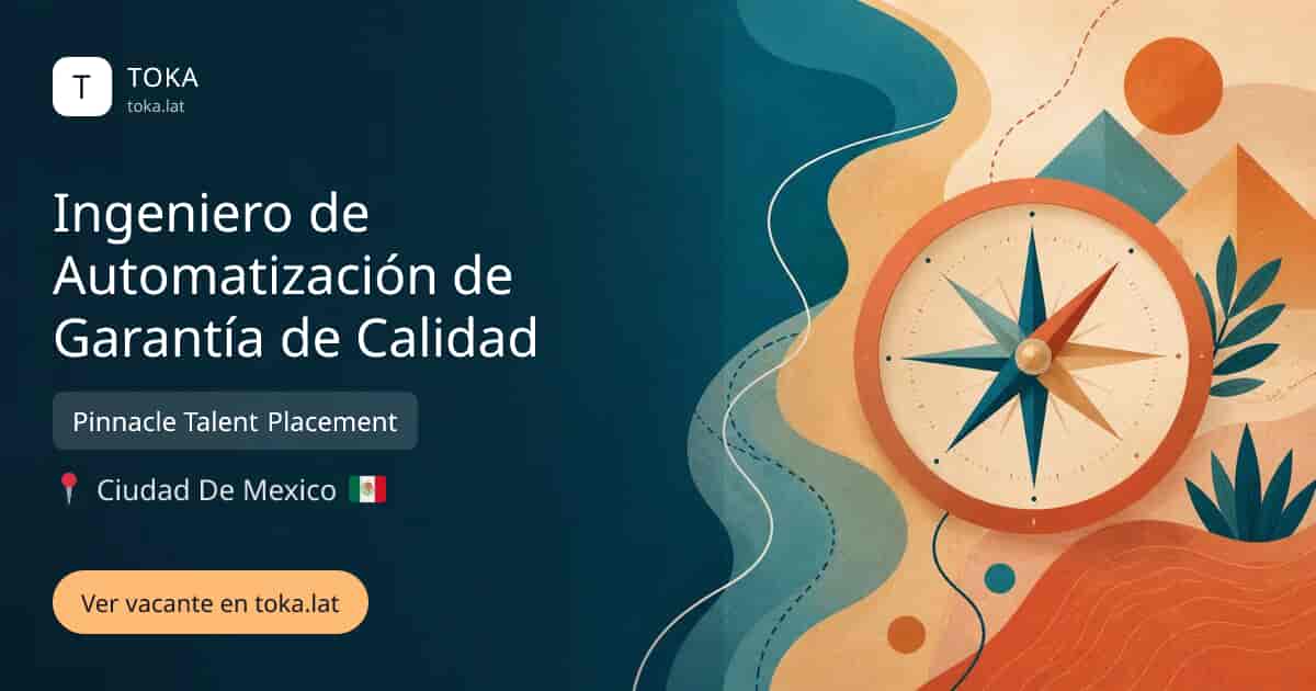 Vacante de Ingeniero de automatización de garantía de calidad en Ciudad de Mexico, Mexico — Pinnacle Talent Placement