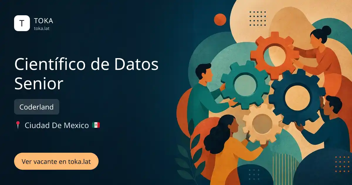 Vacante de Científico de datos senior en Ciudad de Mexico, Mexico — Coderland