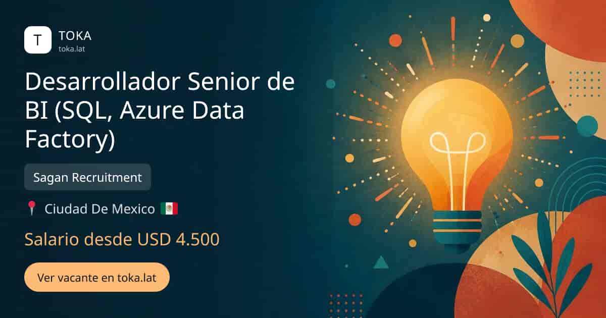 Vacante de Desarrollador senior de bi (sql, azure data factory) en Ciudad de Mexico, Mexico — Sagan Recruitment, salario desde USD 4.500