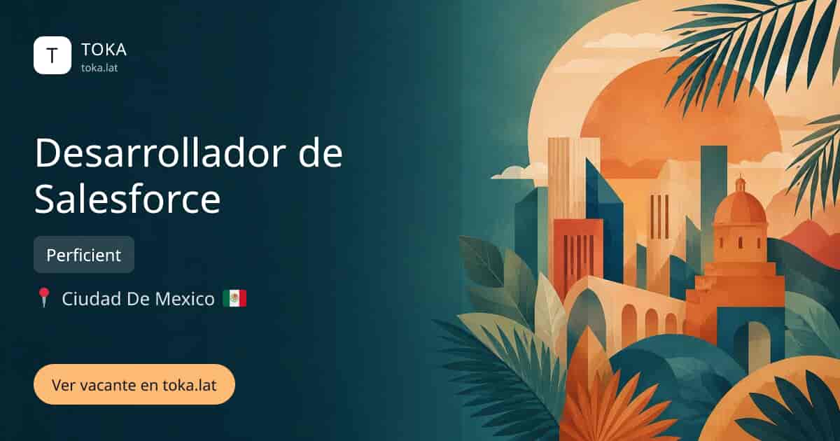 Vacante de Desarrollador de salesforce en Ciudad de Mexico, Mexico — Perficient