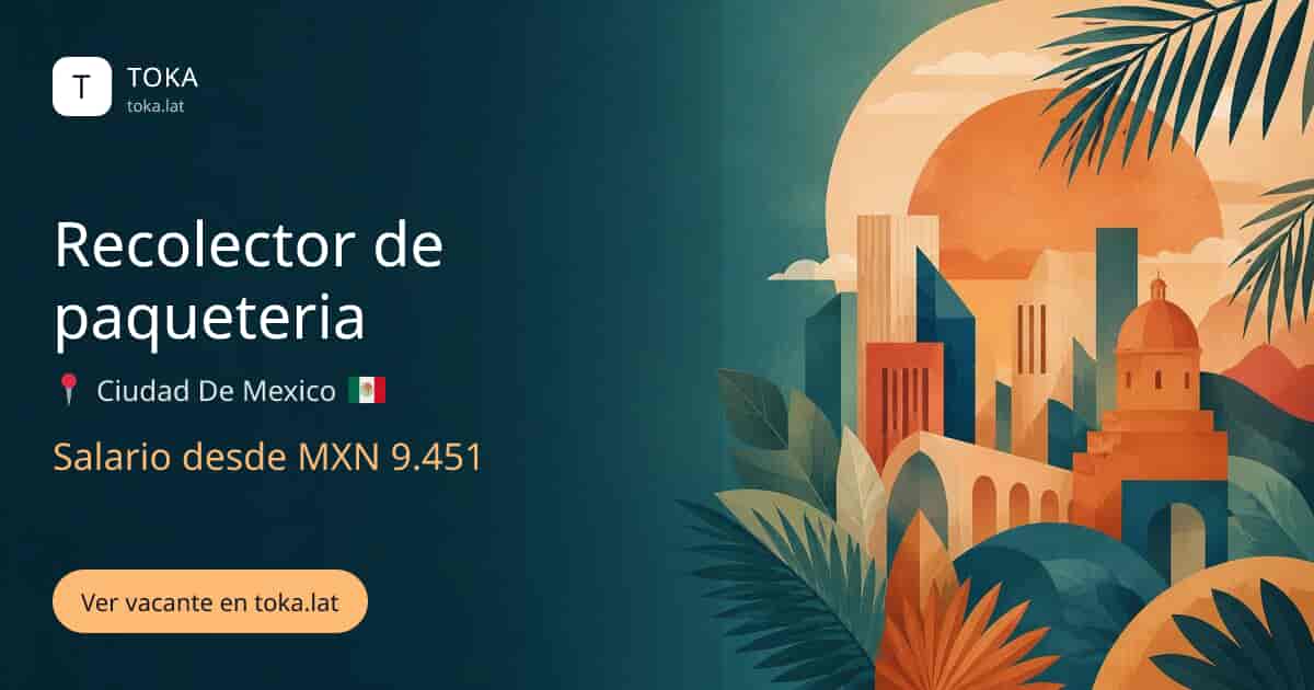 Vacante de Recolector de paqueteria en Ciudad de Mexico, Mexico, salario desde MXN 9.451