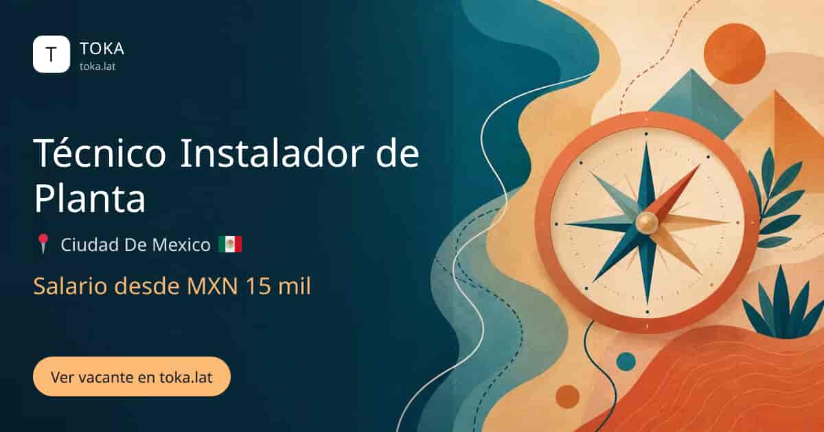 Vacante de Técnico instalador de planta en Ciudad de Mexico, Mexico, salario desde MXN 15 mil