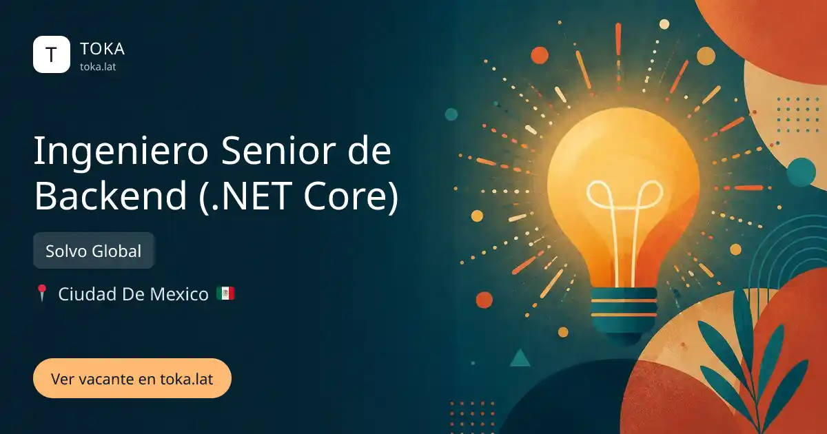 Vacante de Ingeniero senior de backend (.net core) en Ciudad de Mexico, Mexico — Solvo Global