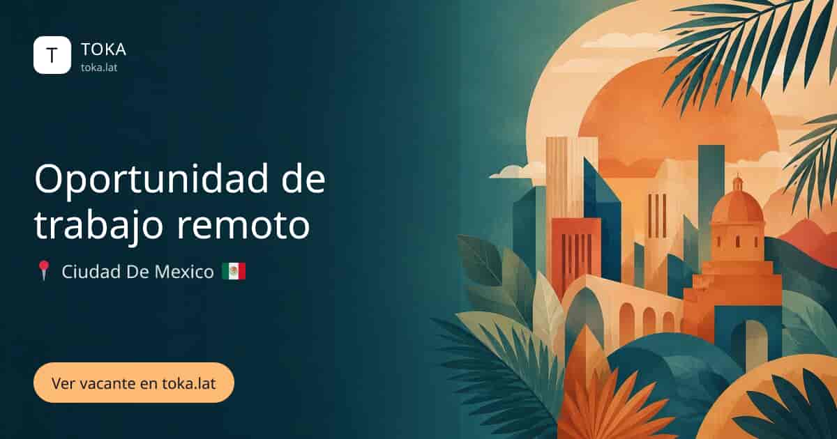 Vacante de Oportunidad de trabajo remoto en Ciudad de Mexico, Mexico