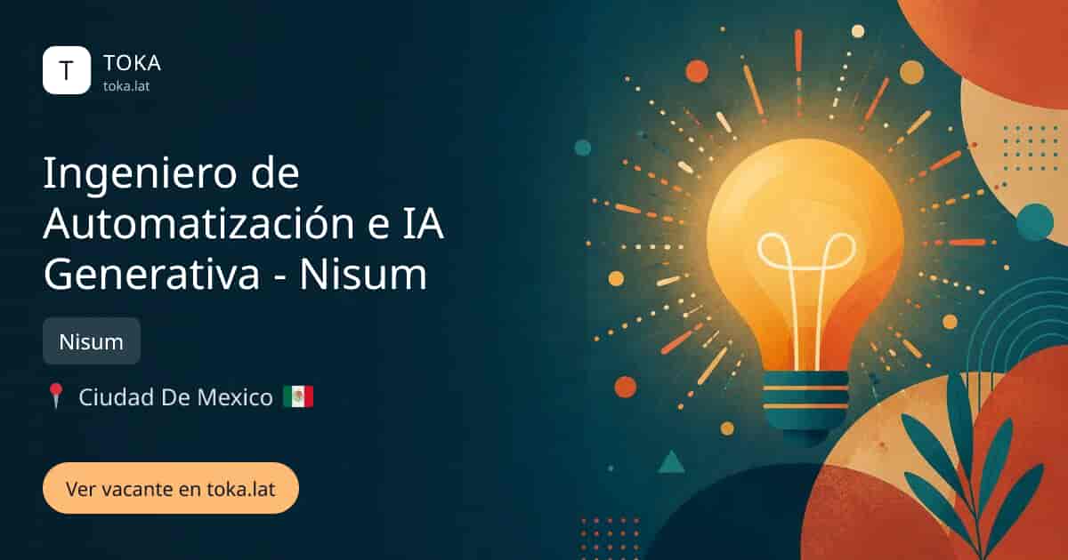 Vacante de Ingeniero de automatización e ia generativa - nisum en Ciudad de Mexico, Mexico — Nisum