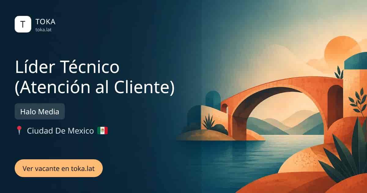 Vacante de Líder técnico (atención al cliente) en Ciudad de Mexico, Mexico — Halo Media