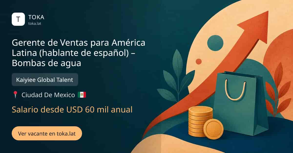 Vacante de Gerente de ventas para américa latina (hablante de español) – bombas de agua en Ciudad de Mexico, Mexico — Kaiyiee Global Talent, salario desde USD 60 mil anual