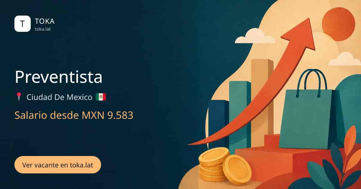 Vacante de Preventista en Ciudad de Mexico, Mexico, salario desde MXN 9.583