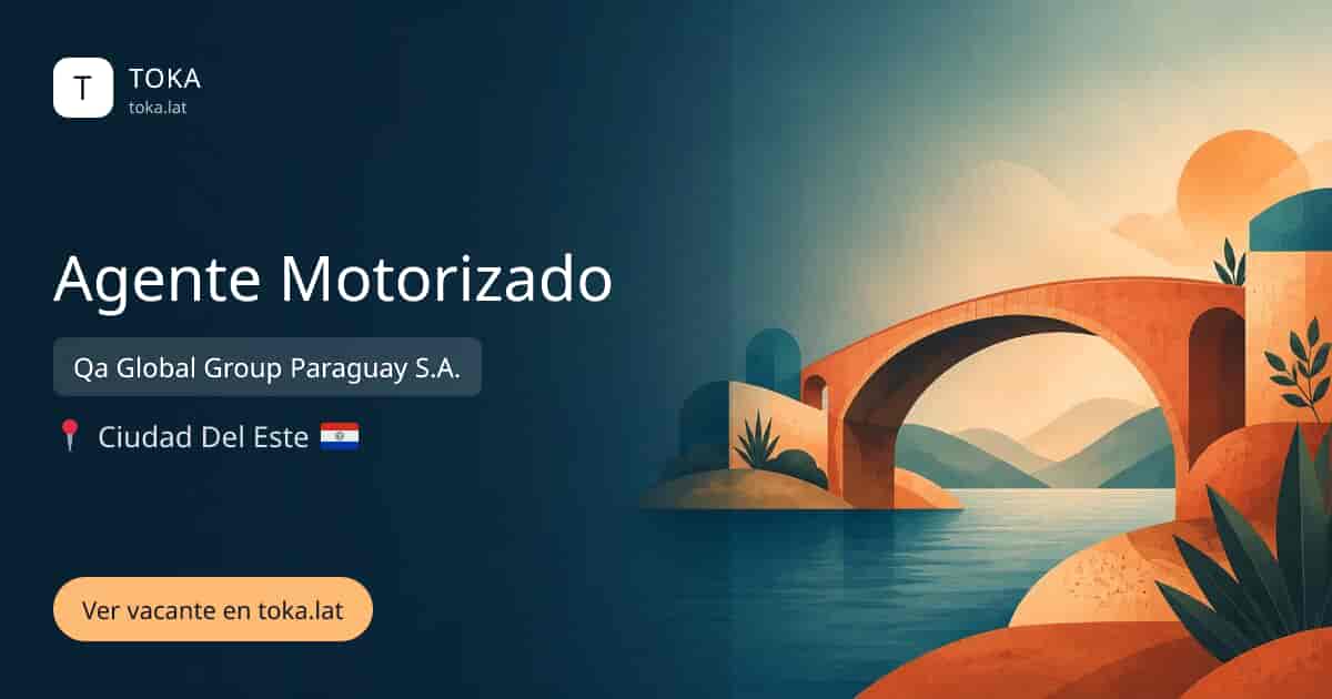 Vacante de Agente motorizado en Ciudad del Este, Paraguay — Qa Global Group Paraguay S.A.