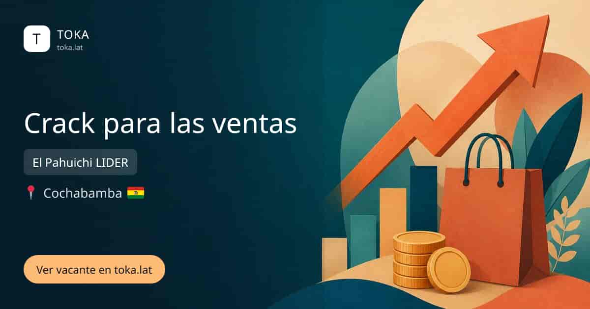 Vacante de Crack para las ventas en Cochabamba, Bolivia — El Pahuichi LIDER