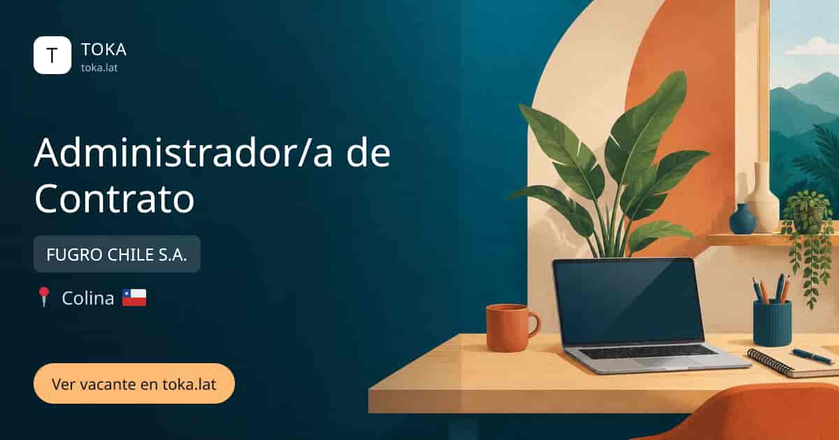 Vacante de Administrador/a de contrato en Colina, Chile — FUGRO CHILE S.A.