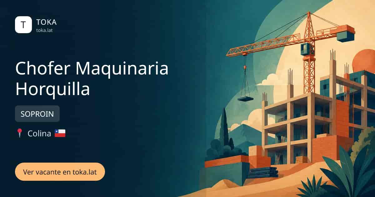 Vacante de Chofer maquinaria horquilla en Colina, Chile — SOPROIN