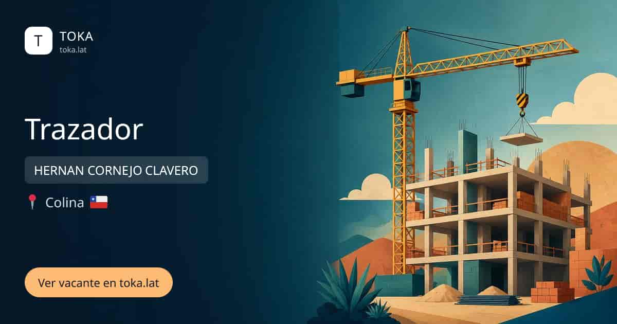 Vacante de Trazador en Colina, Chile — HERNAN CORNEJO CLAVERO