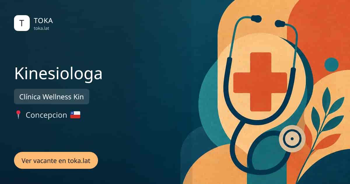Vacante de Kinesiologa en Concepcion, Chile — Clínica Wellness Kin
