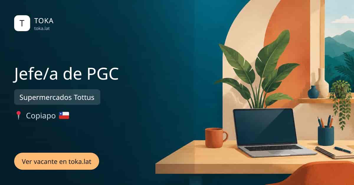 Vacante de Jefe/a de pgc en Copiapo, Chile — Supermercados Tottus