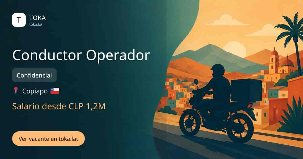 Vacante de Conductor operador en Copiapo, Chile — Confidencial, salario desde CLP 1,2M