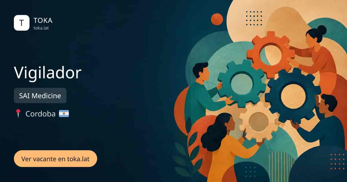 Vacante de Vigilador en Cordoba, Argentina — SAI Medicine
