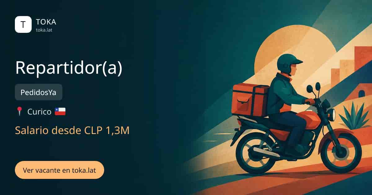 Vacante de Repartidor(a) en Curico, Chile — PedidosYa, salario desde CLP 1,3M