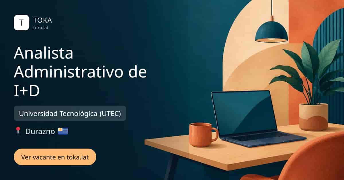 Vacante de Analista administrativo de i+d en Durazno, Uruguay — Universidad Tecnológica (UTEC)