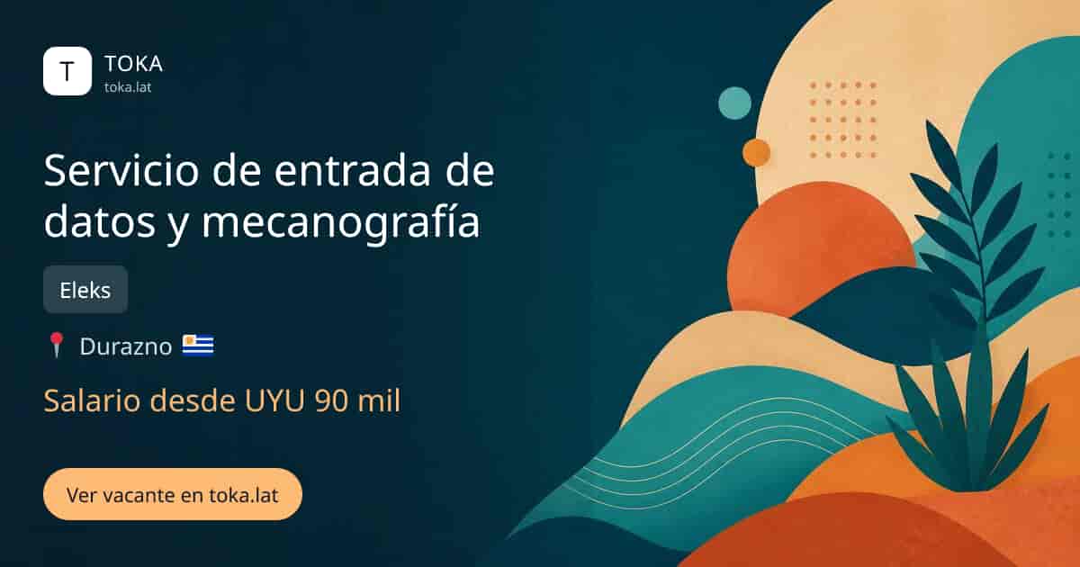 Vacante de Servicio de entrada de datos y mecanografía en Durazno, Uruguay — Eleks, salario desde UYU 90 mil
