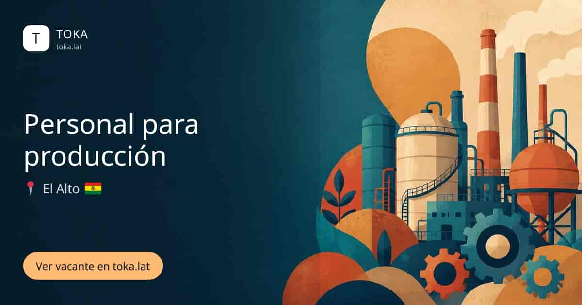 Vacante de Personal para producción en El Alto, Bolivia