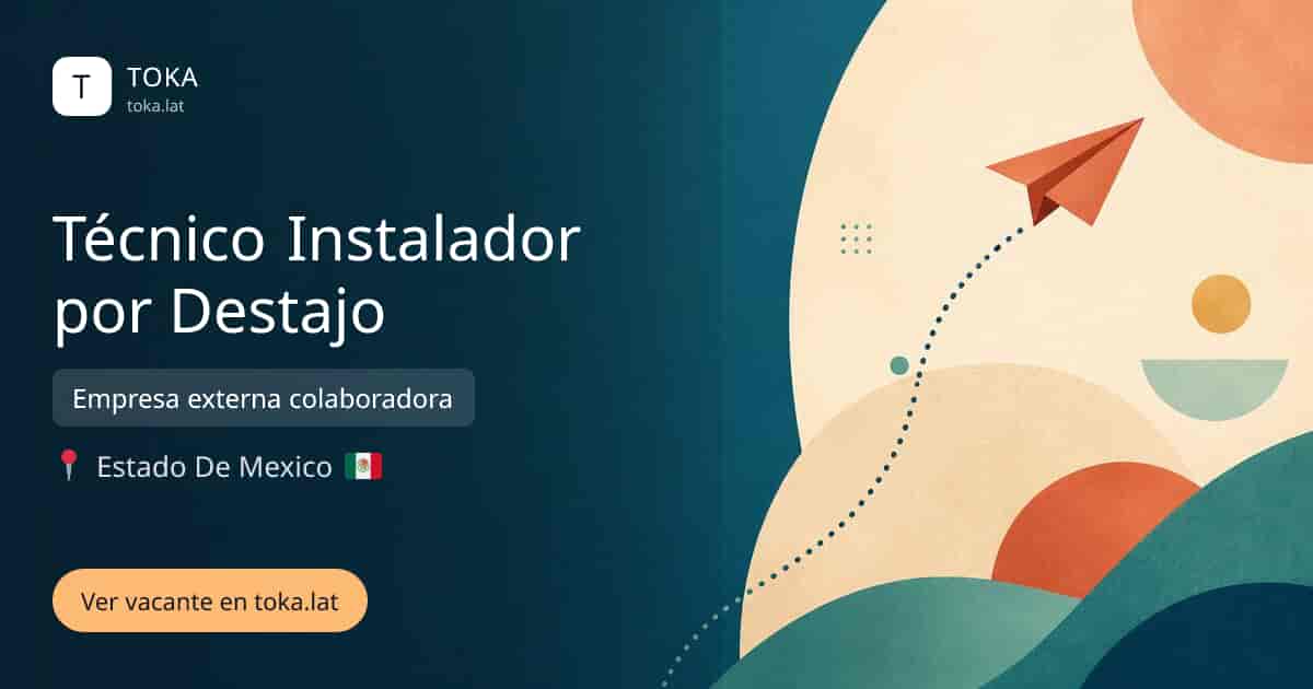 Vacante de Técnico instalador por destajo en Ciudad de Mexico, Mexico — Empresa externa colaboradora