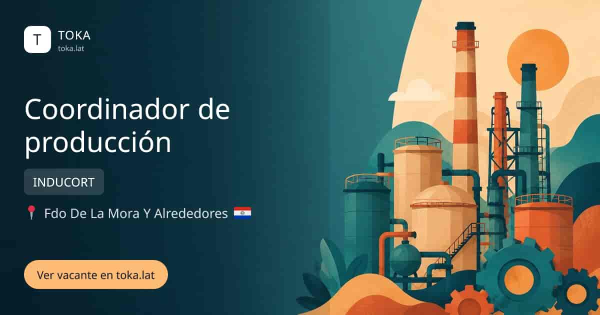 Vacante de Coordinador de producción en Fernando de la Mora, Paraguay — INDUCORT
