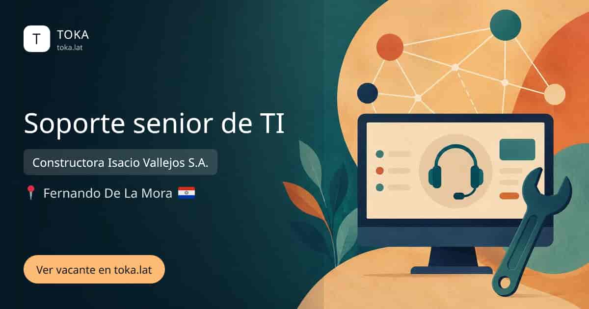 Vacante de Soporte senior de ti en Fernando de la Mora, Paraguay — Constructora Isacio Vallejos S.A.
