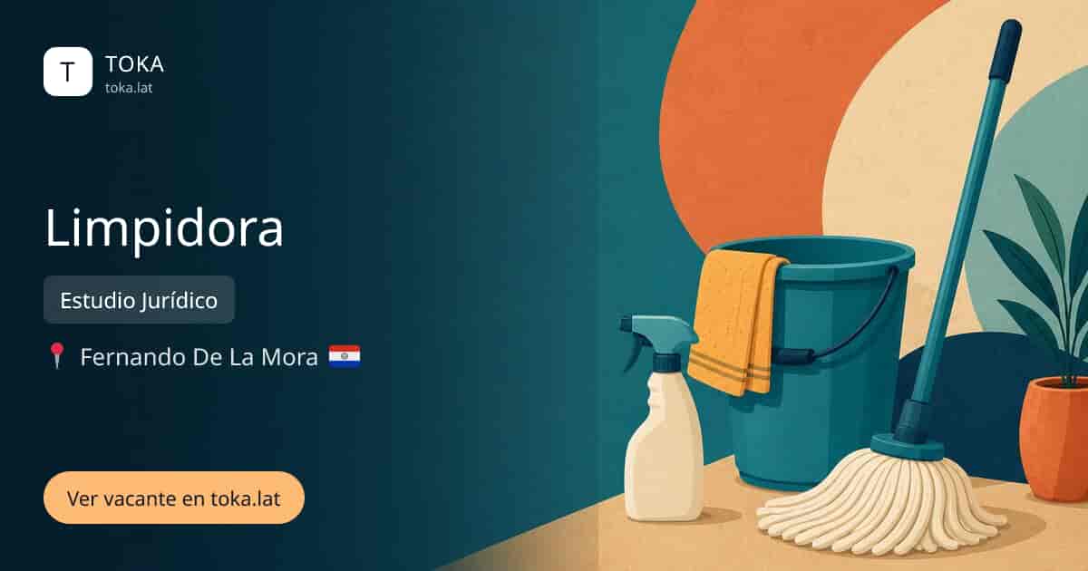 Vacante de Limpidora en Fernando de la Mora, Paraguay — Estudio Jurídico