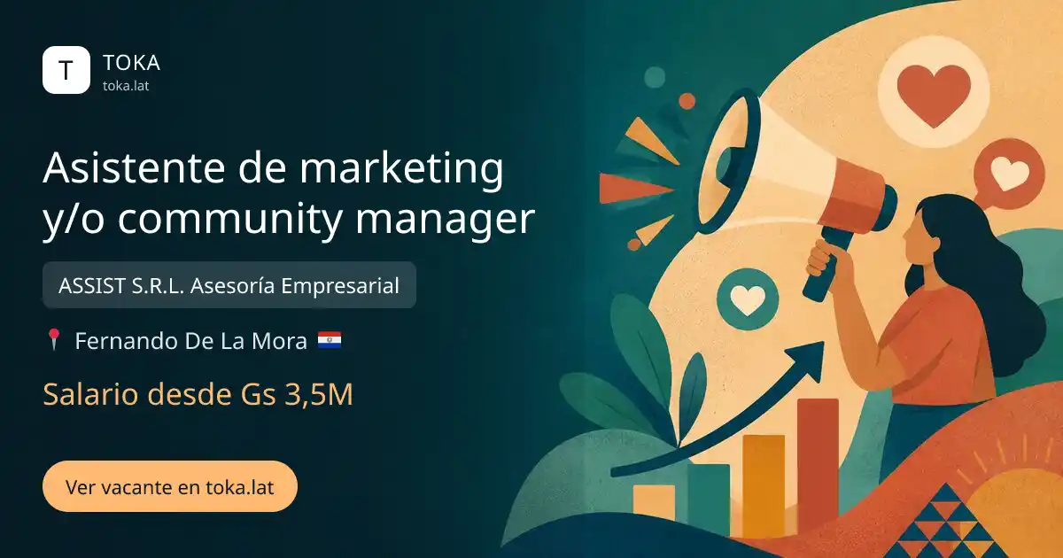 Vacante de Asistente de marketing y/o community manager en Fernando de la Mora, Paraguay — ASSIST S.R.L. Asesoría Empresarial, salario desde Gs 3,5M
