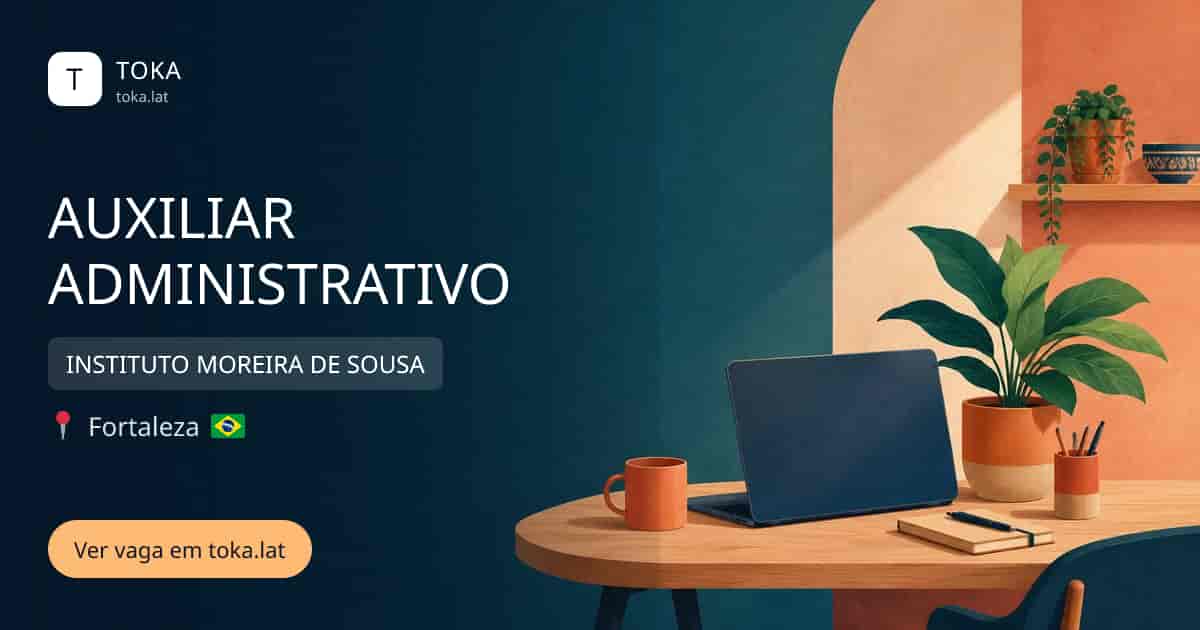 Vaga de Auxiliar administrativo em Fortaleza, Brasil — INSTITUTO MOREIRA DE SOUSA
