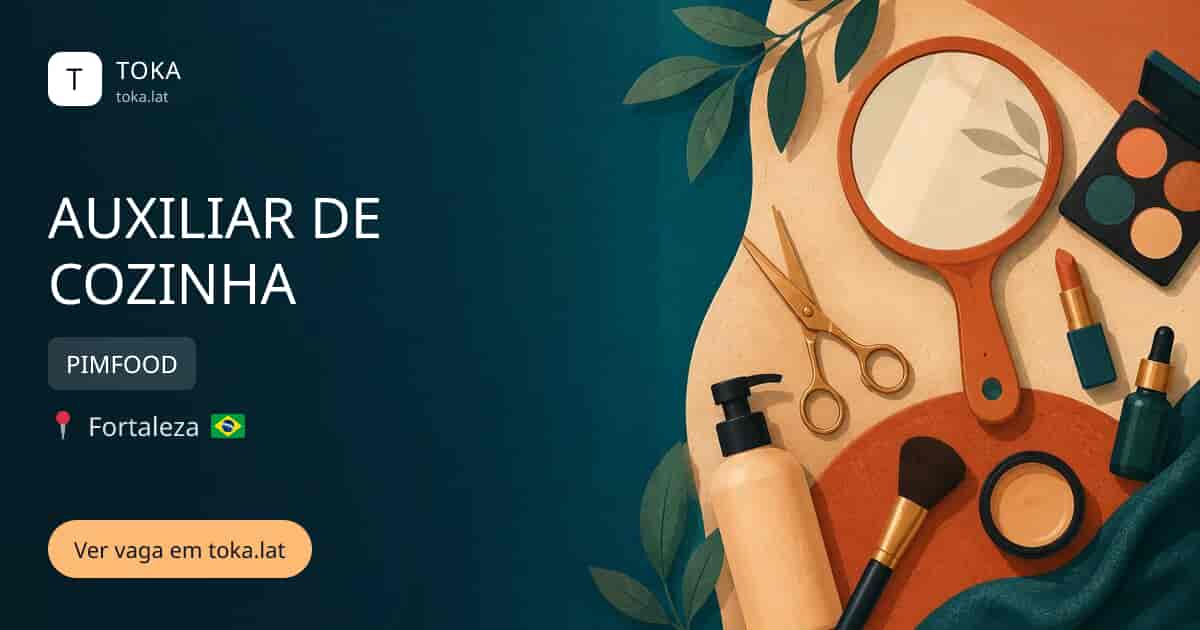 Vaga de Auxiliar de cozinha em Fortaleza, Brasil — PIMFOOD